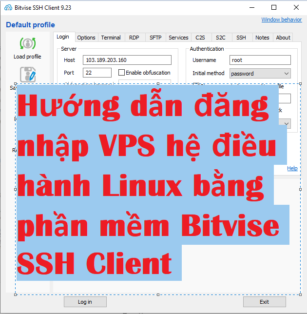 Hướng dẫn đăng nhập VPS hệ điều hành Linux bằng phần mềm Bitvise SSH Client